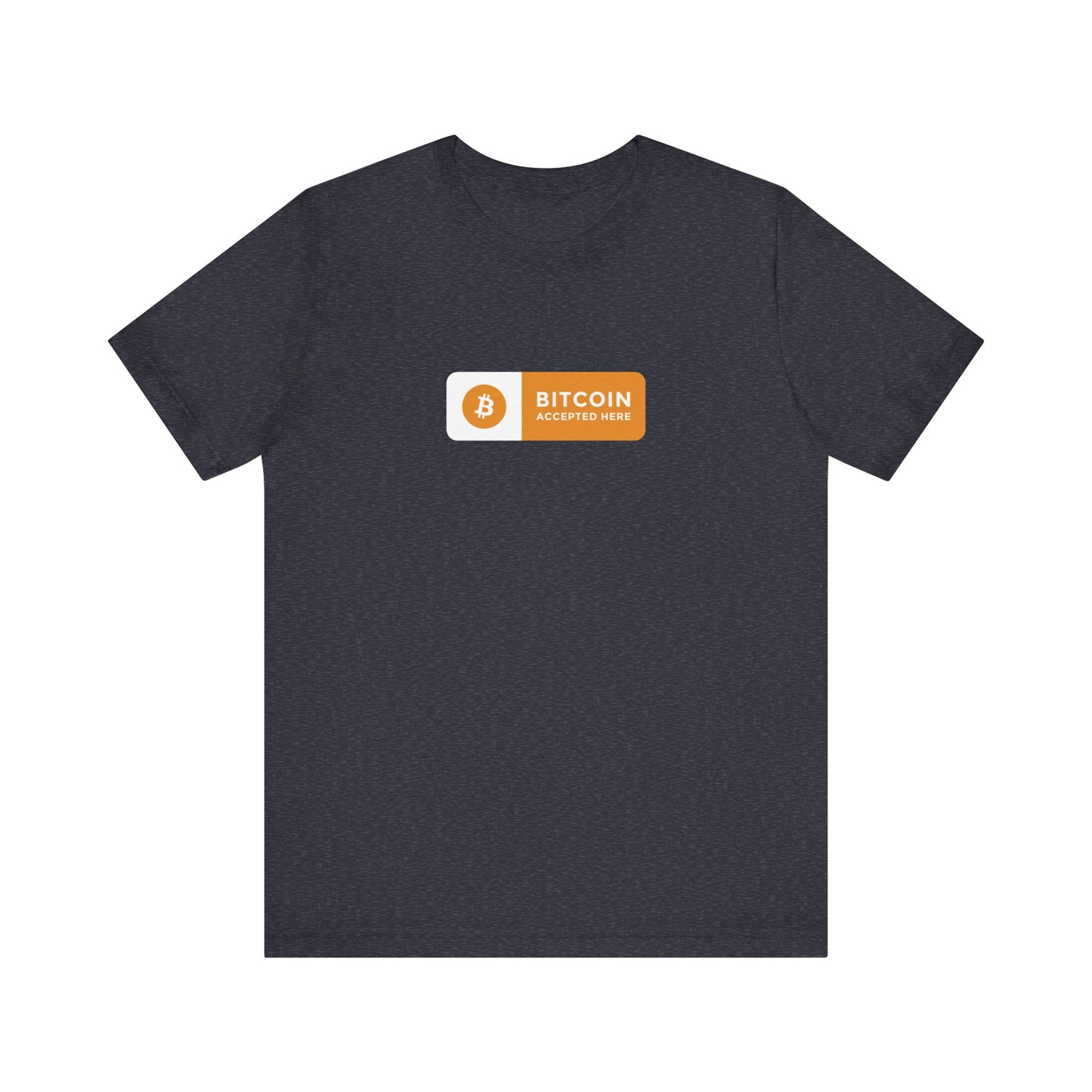 Bitcoin Accepted Here - Unisex T-Shirt