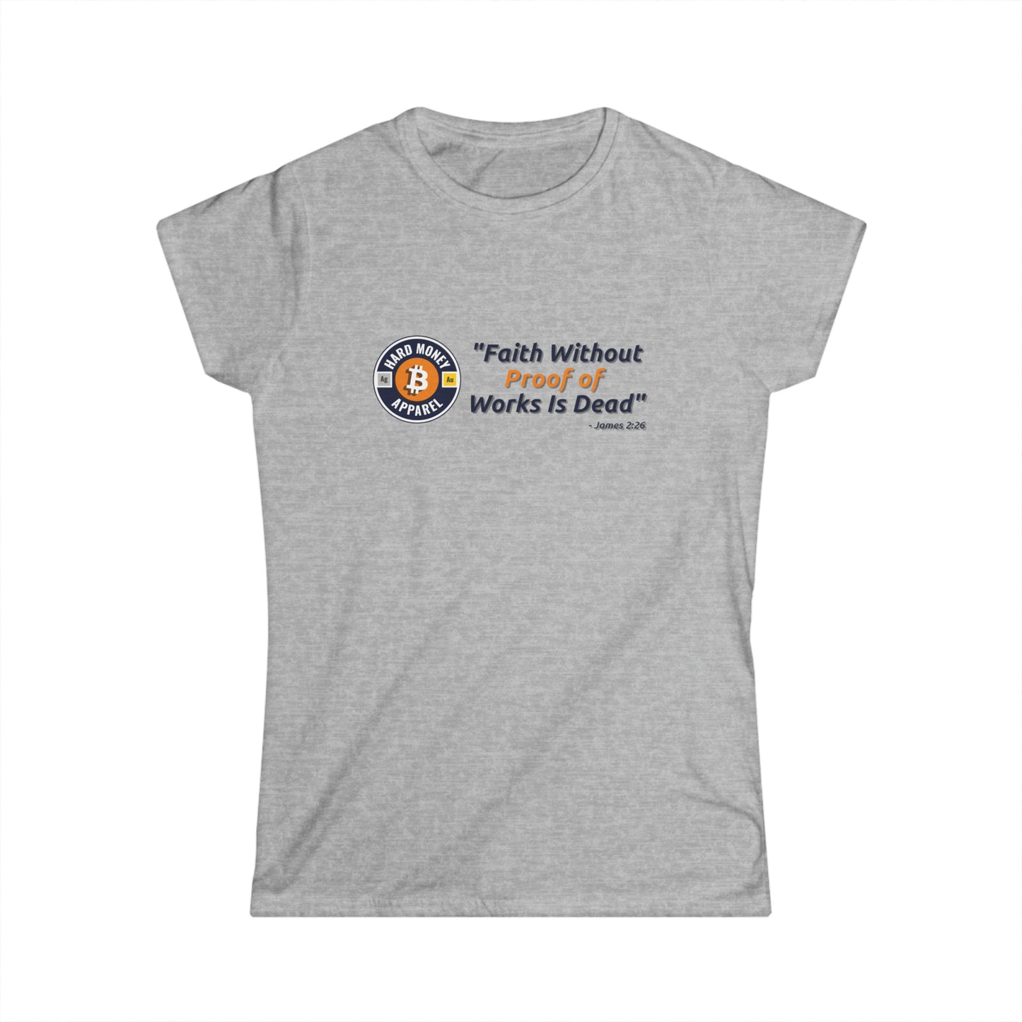 Faith without Proof of Work - Women's Softstyle Tee