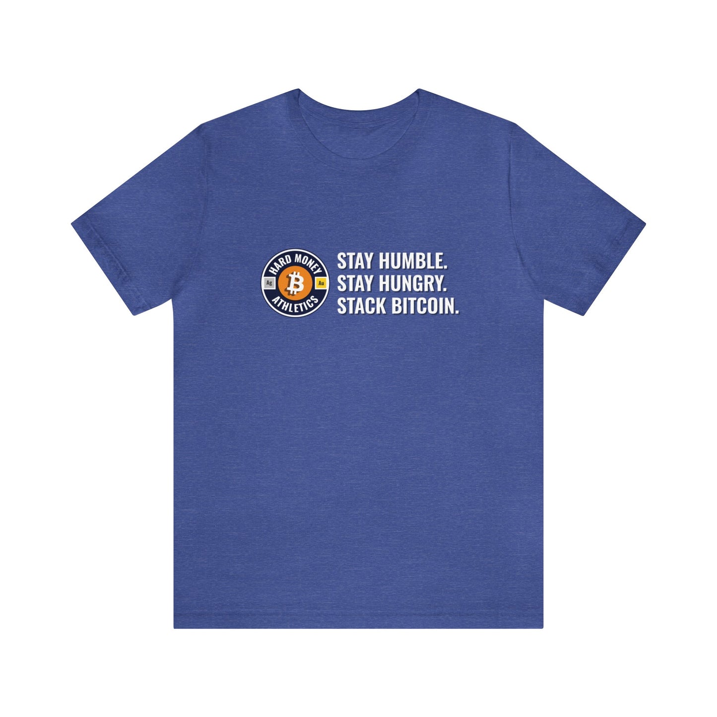 Stay Humble Stack Bitcoin - Unisex T-Shirt