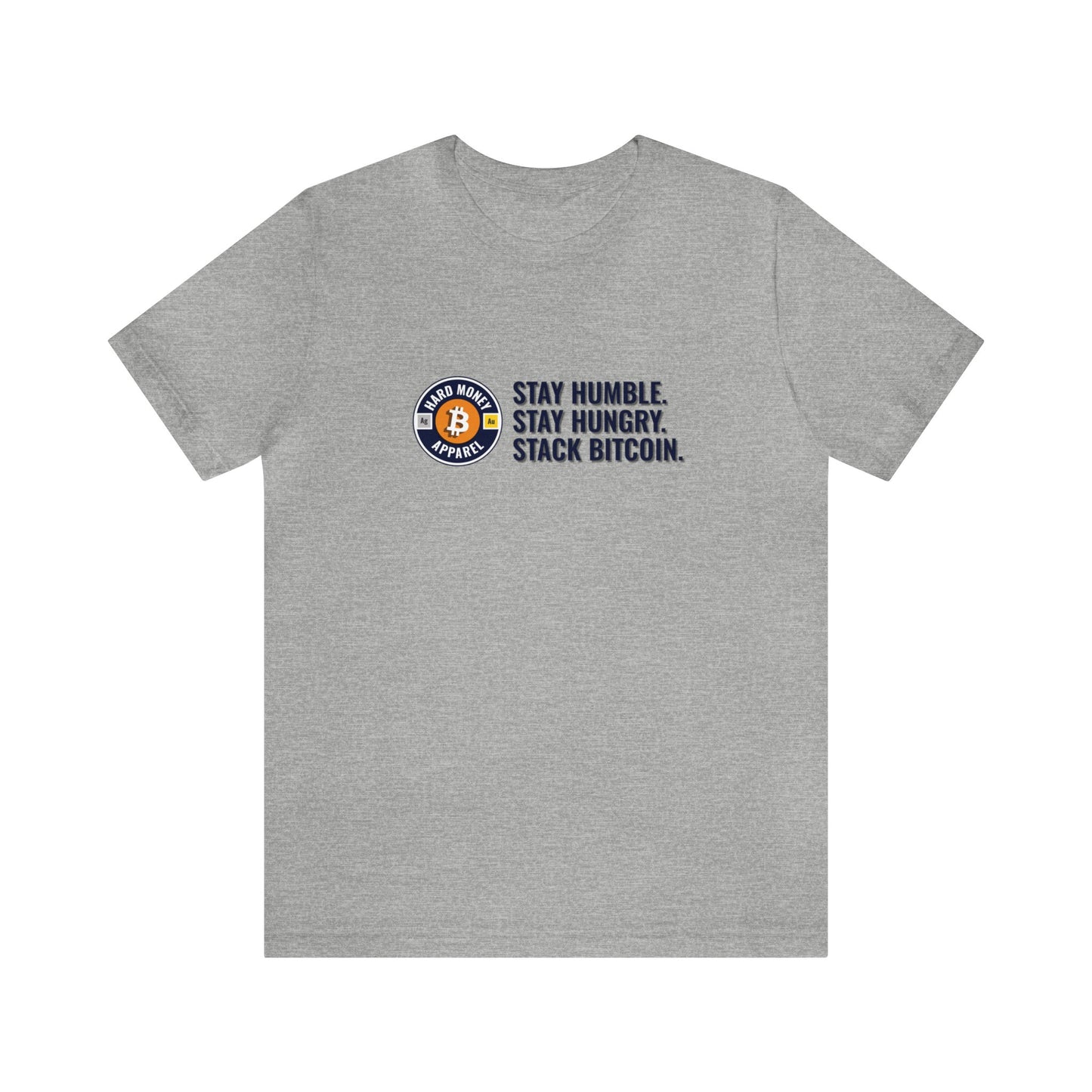 Stay Humble Stack Bitcoin - Unisex T-Shirt
