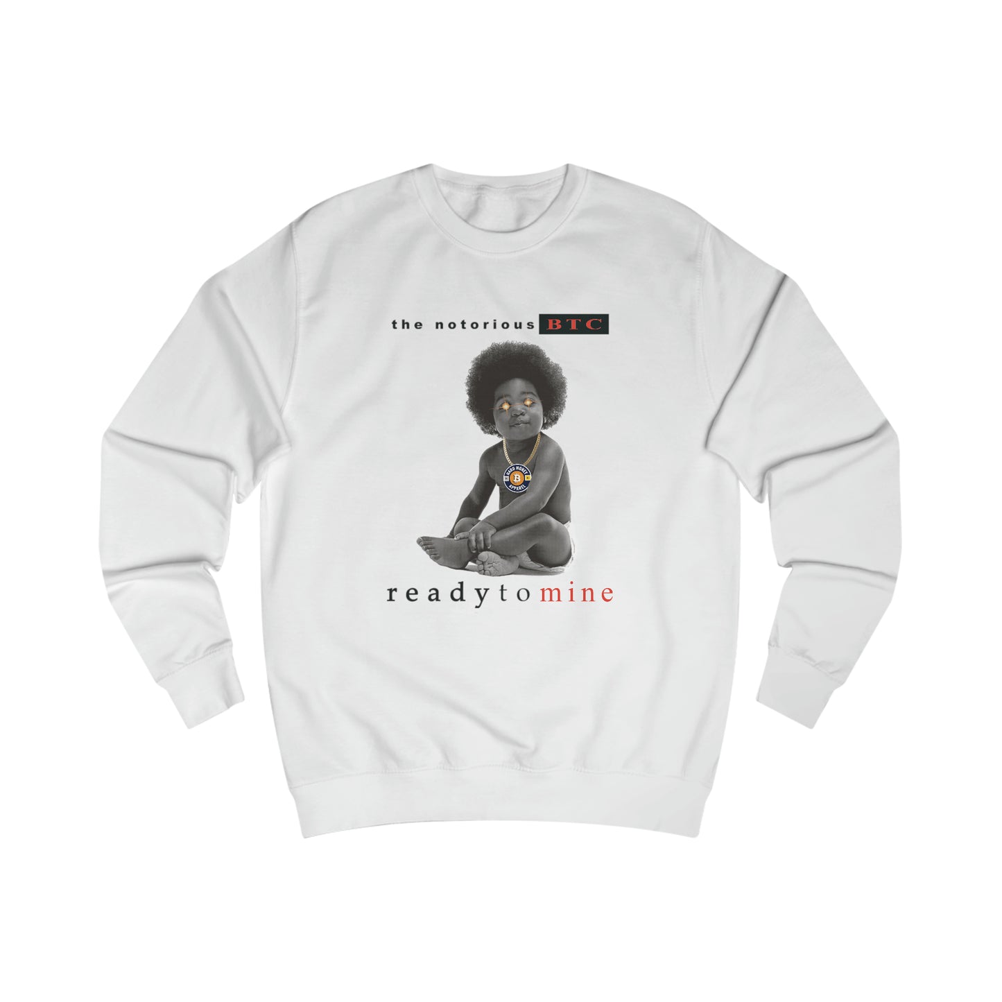 The Notorious BTC - Fitted Crewneck Sweatshirt