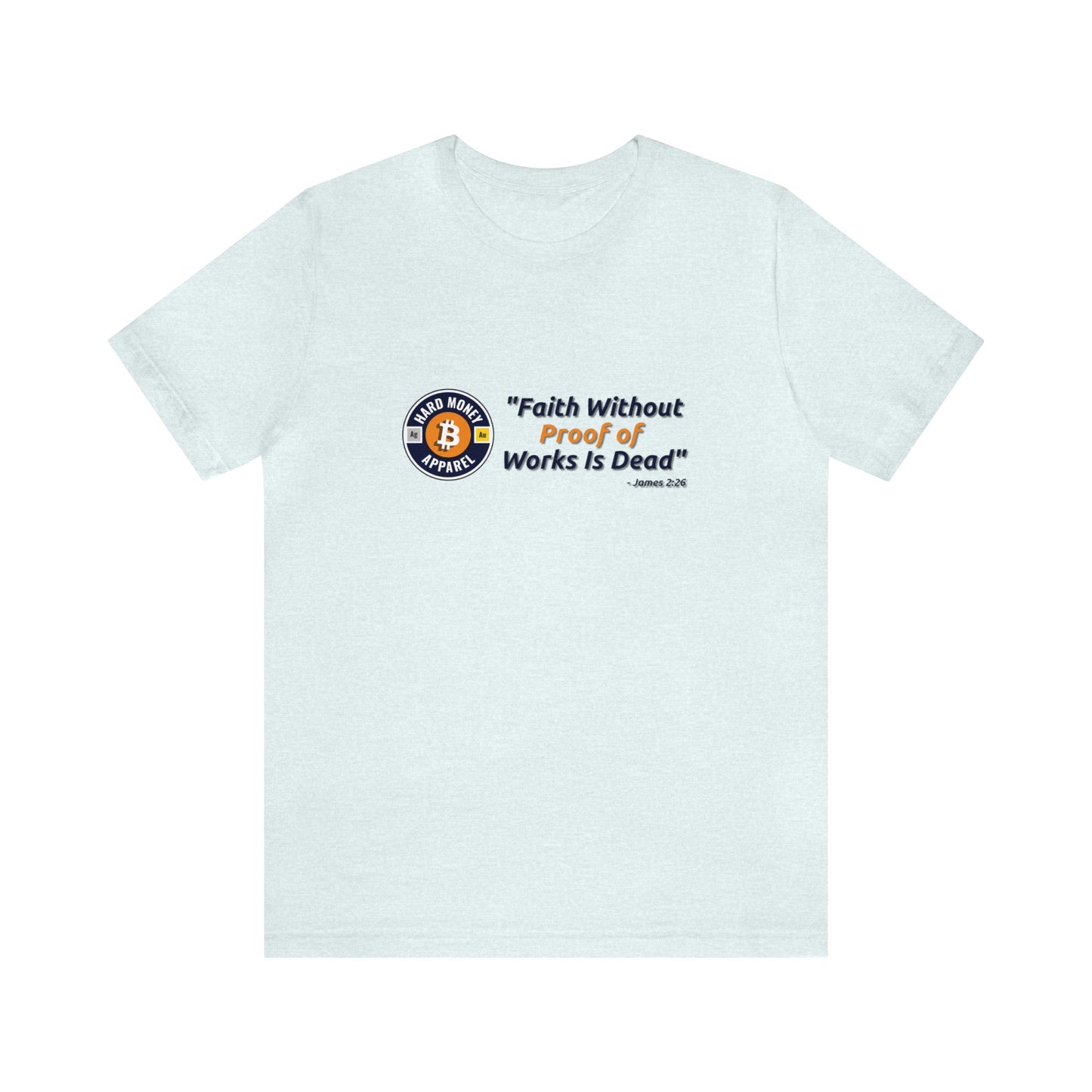 Faith without Proof of Work - Unisex T-Shirt