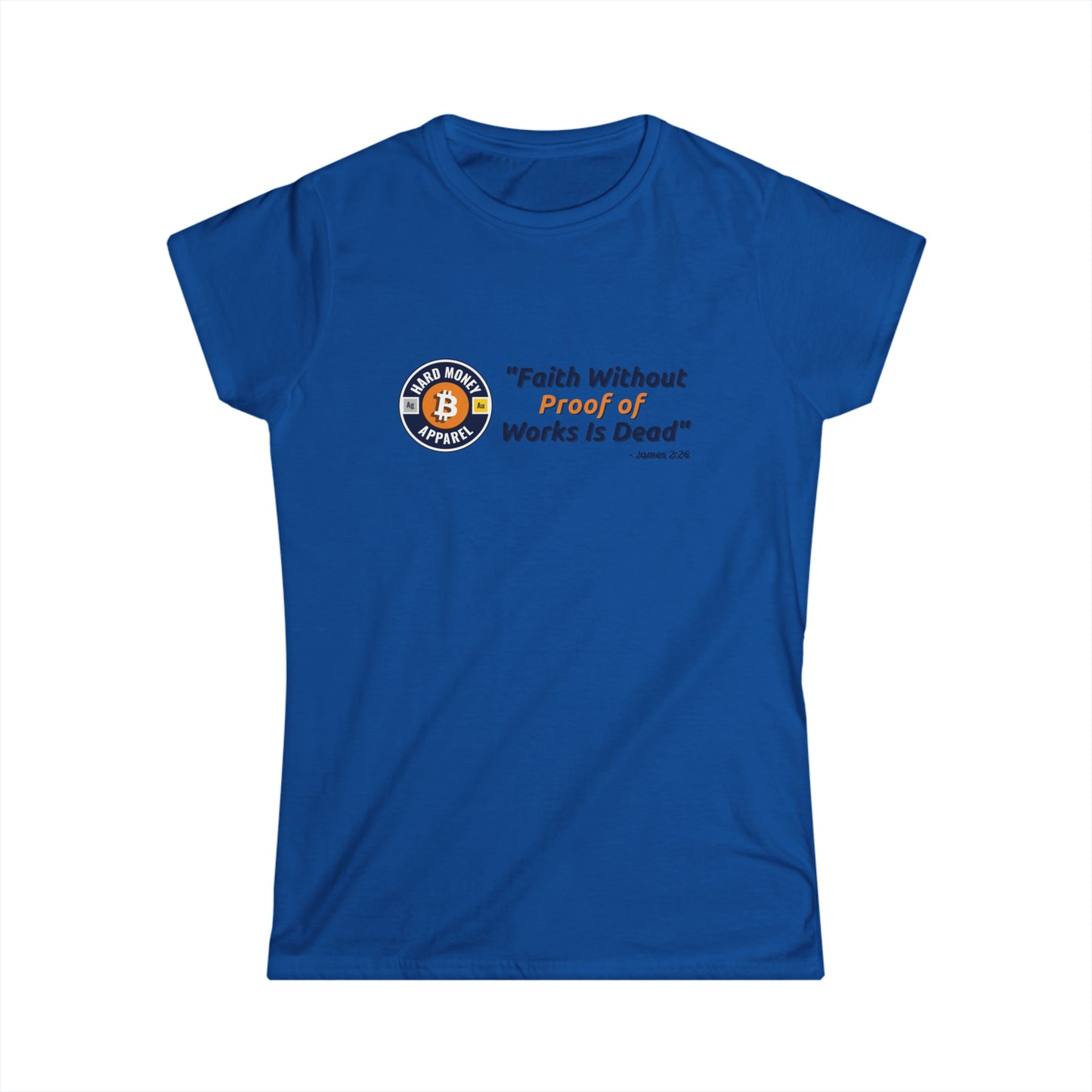 Faith without Proof of Work - Women's Softstyle Tee