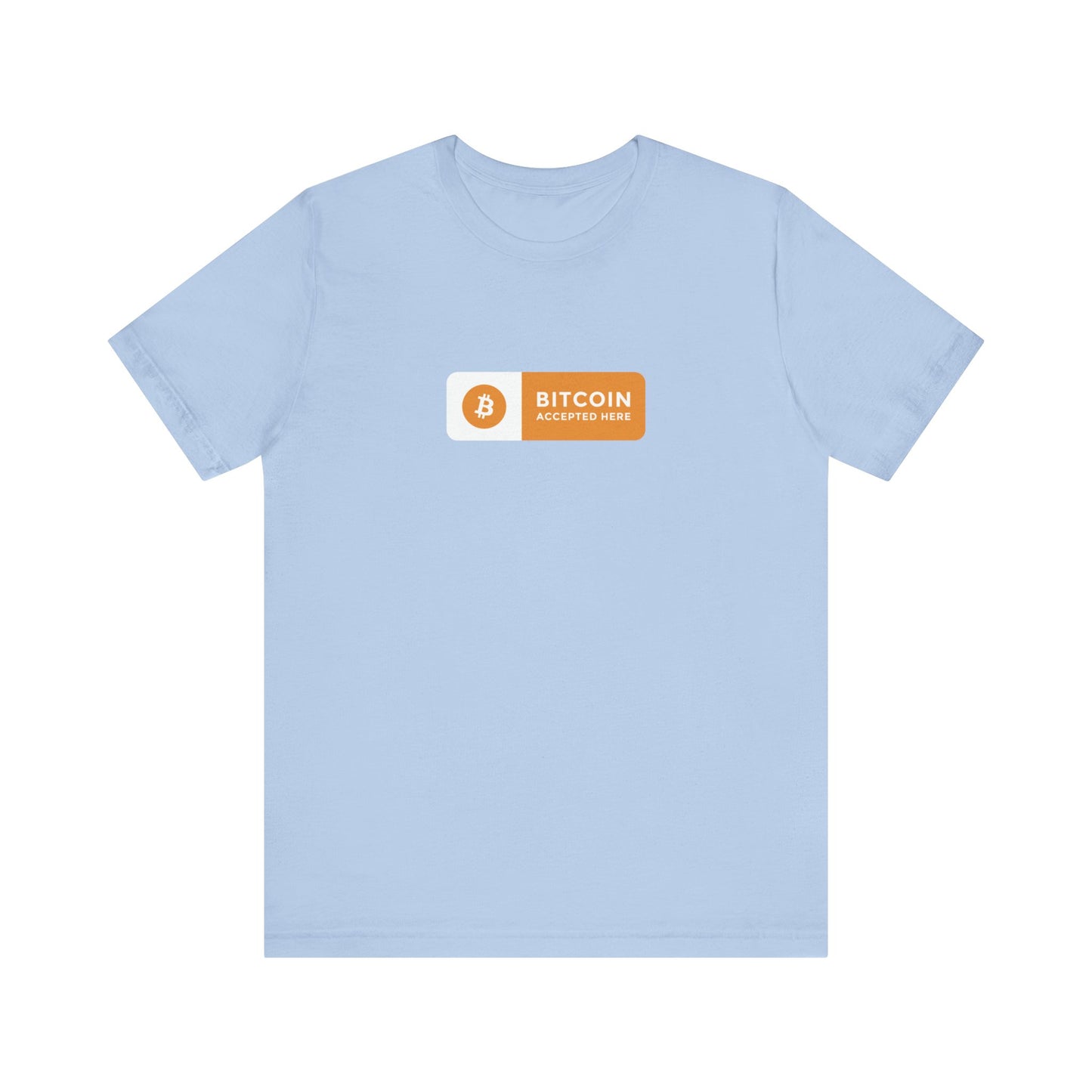 Bitcoin Accepted Here - Unisex T-Shirt
