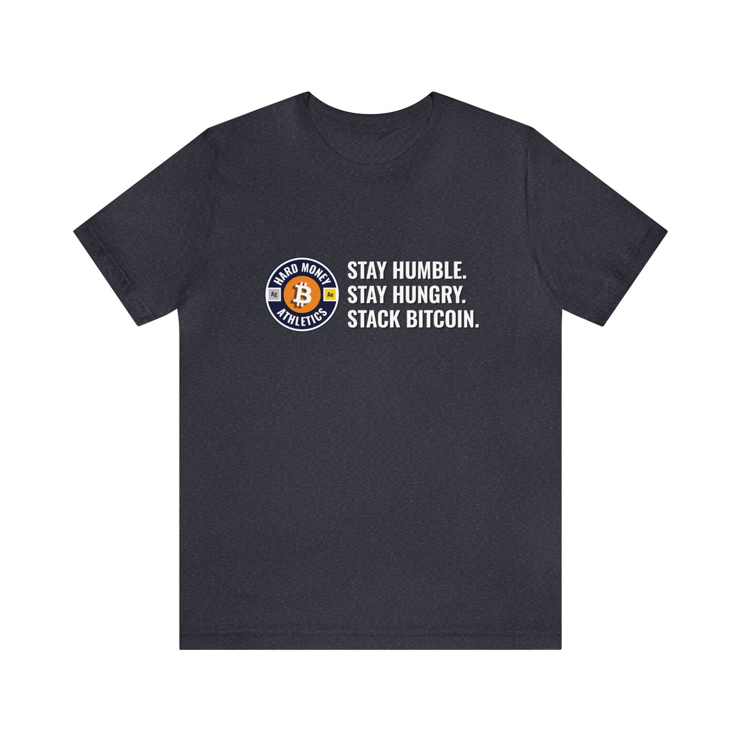 Stay Humble Stack Bitcoin - Unisex T-Shirt