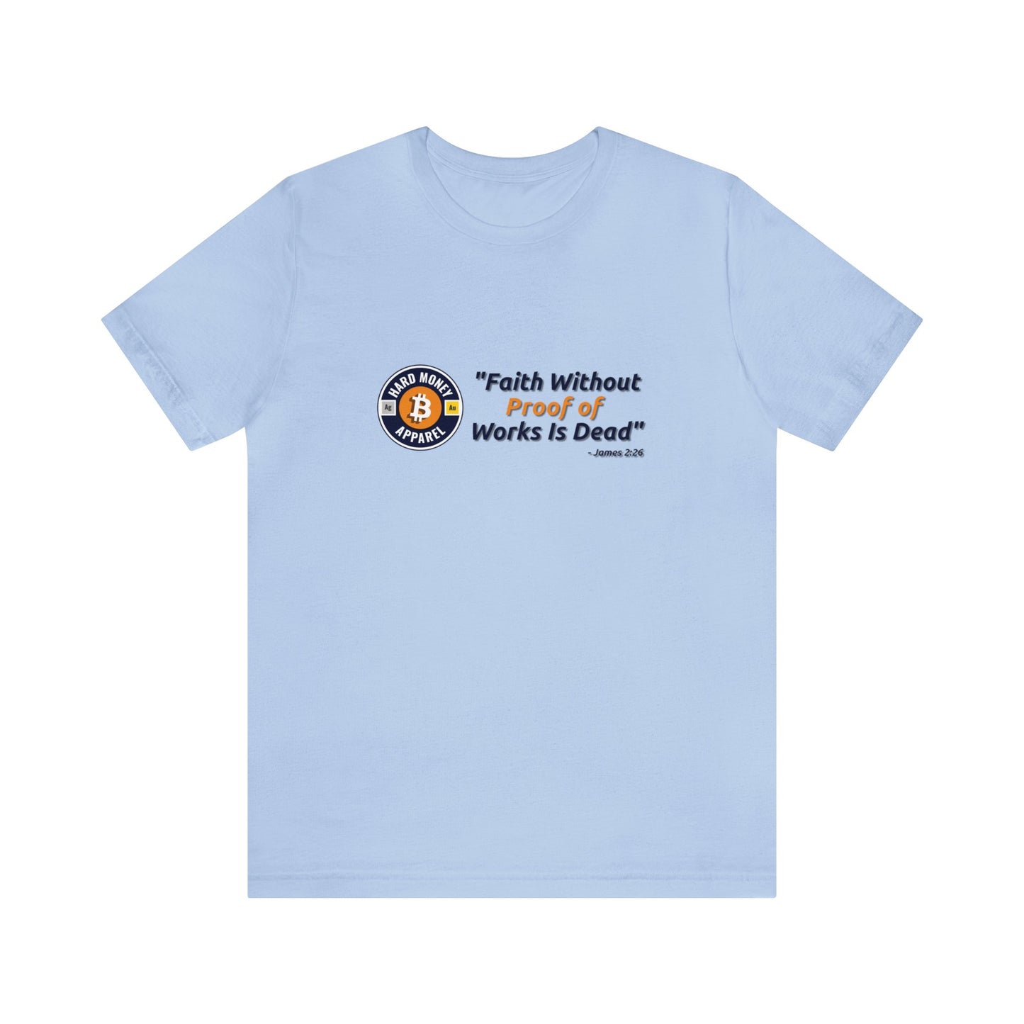 Faith without Proof of Work - Unisex T-Shirt