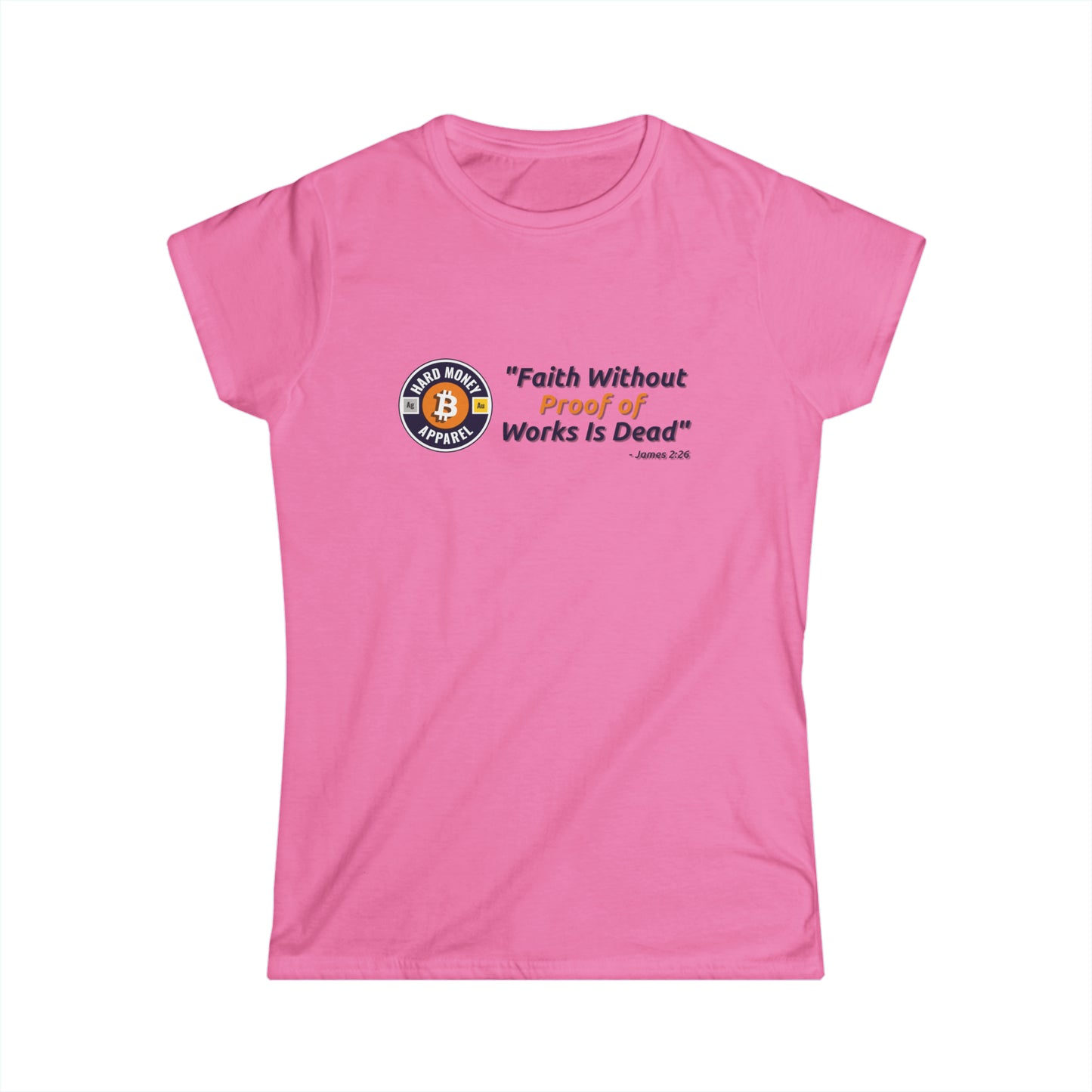 Faith without Proof of Work - Women's Softstyle Tee