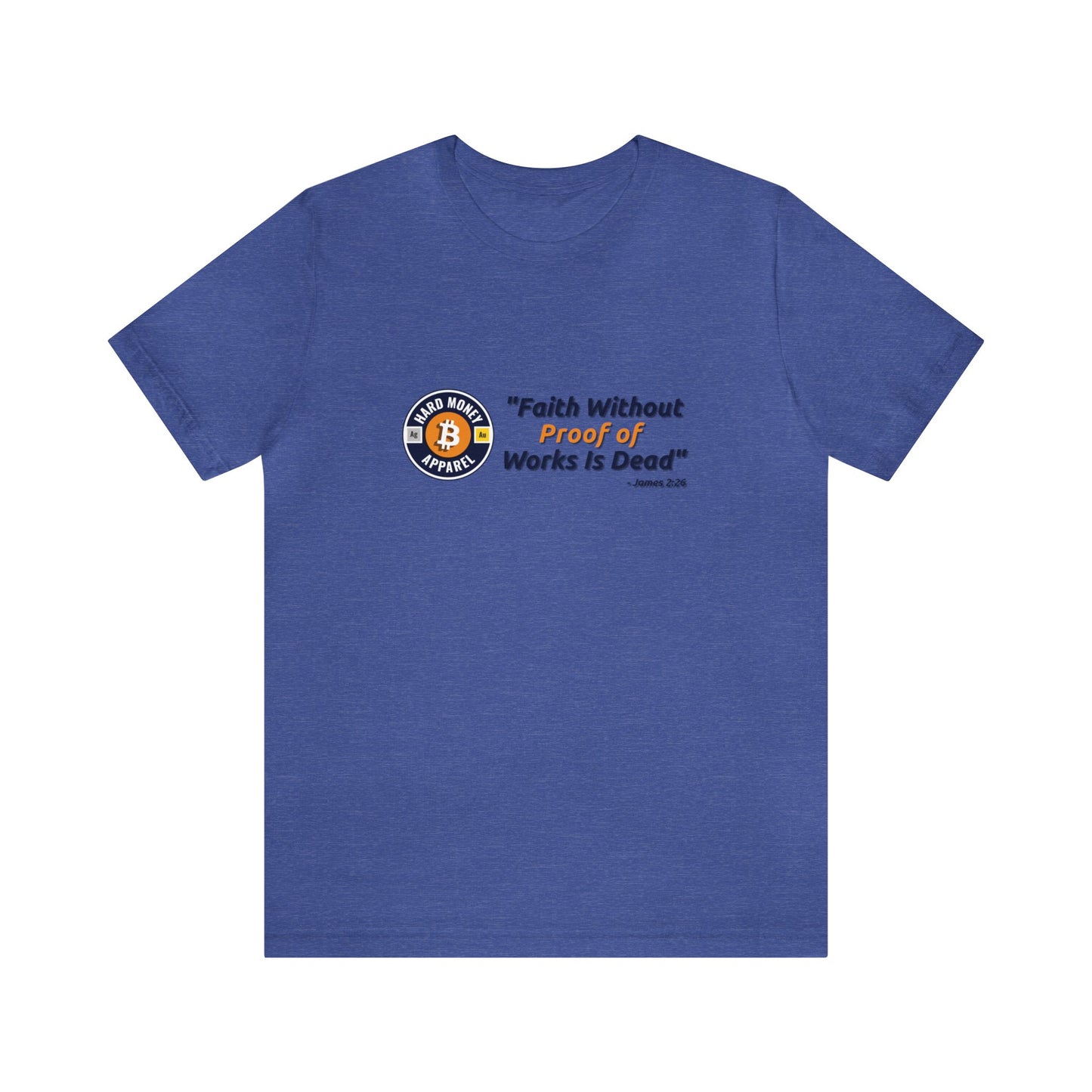Faith without Proof of Work - Unisex T-Shirt