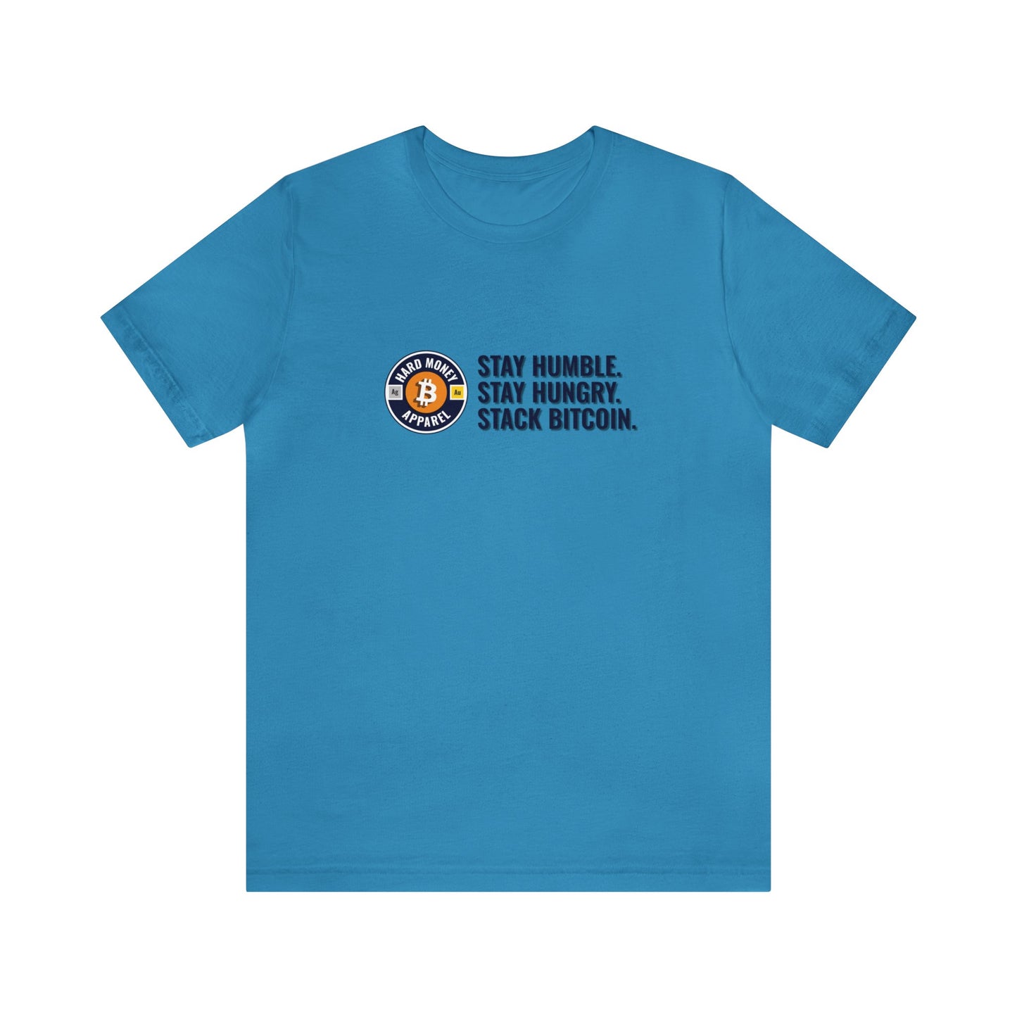 Stay Humble Stack Bitcoin - Unisex T-Shirt