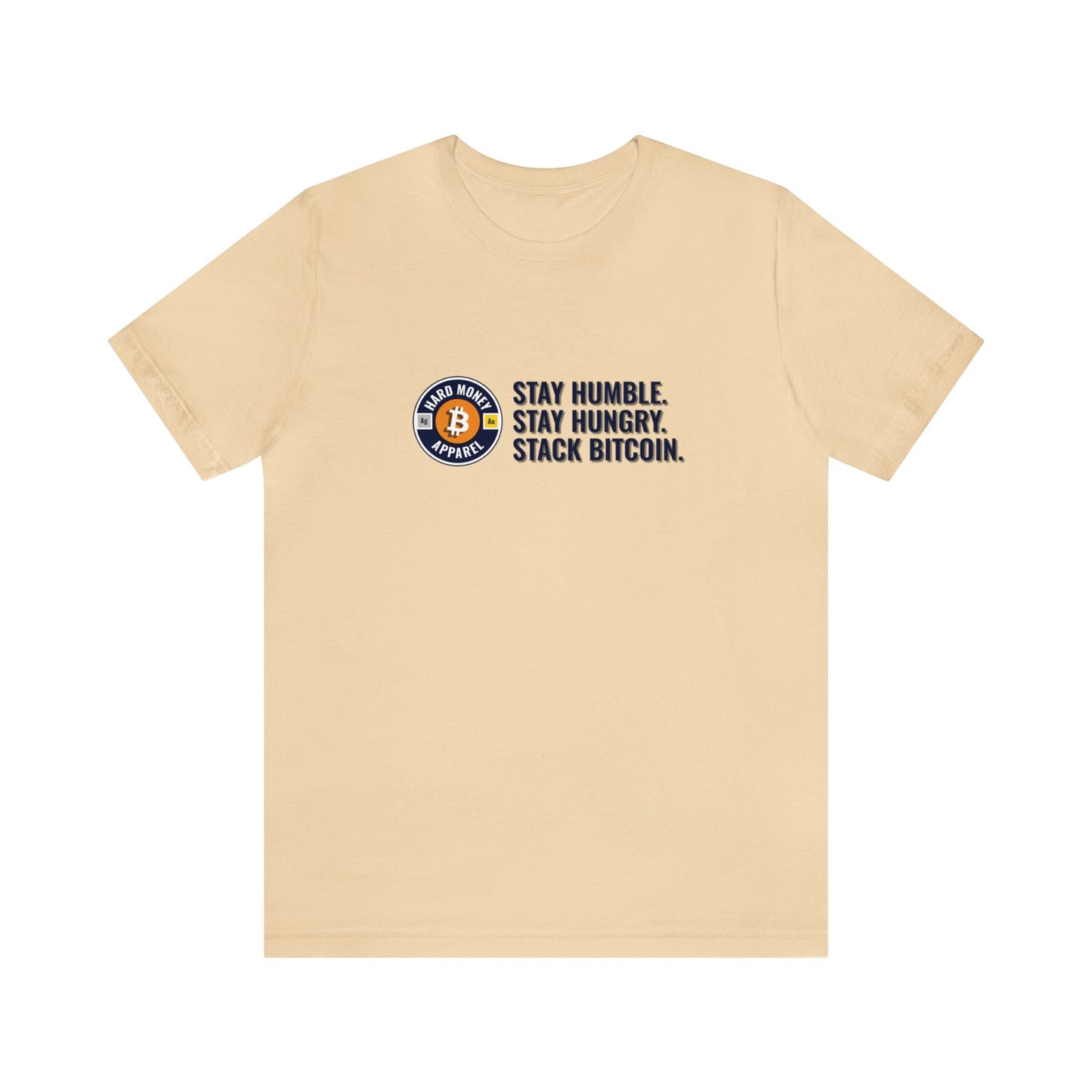 Stay Humble Stack Bitcoin - Unisex T-Shirt