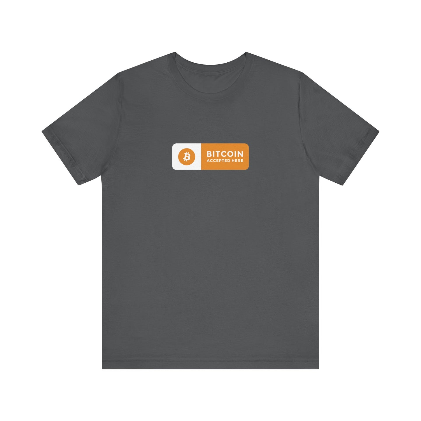 Bitcoin Accepted Here - Unisex T-Shirt