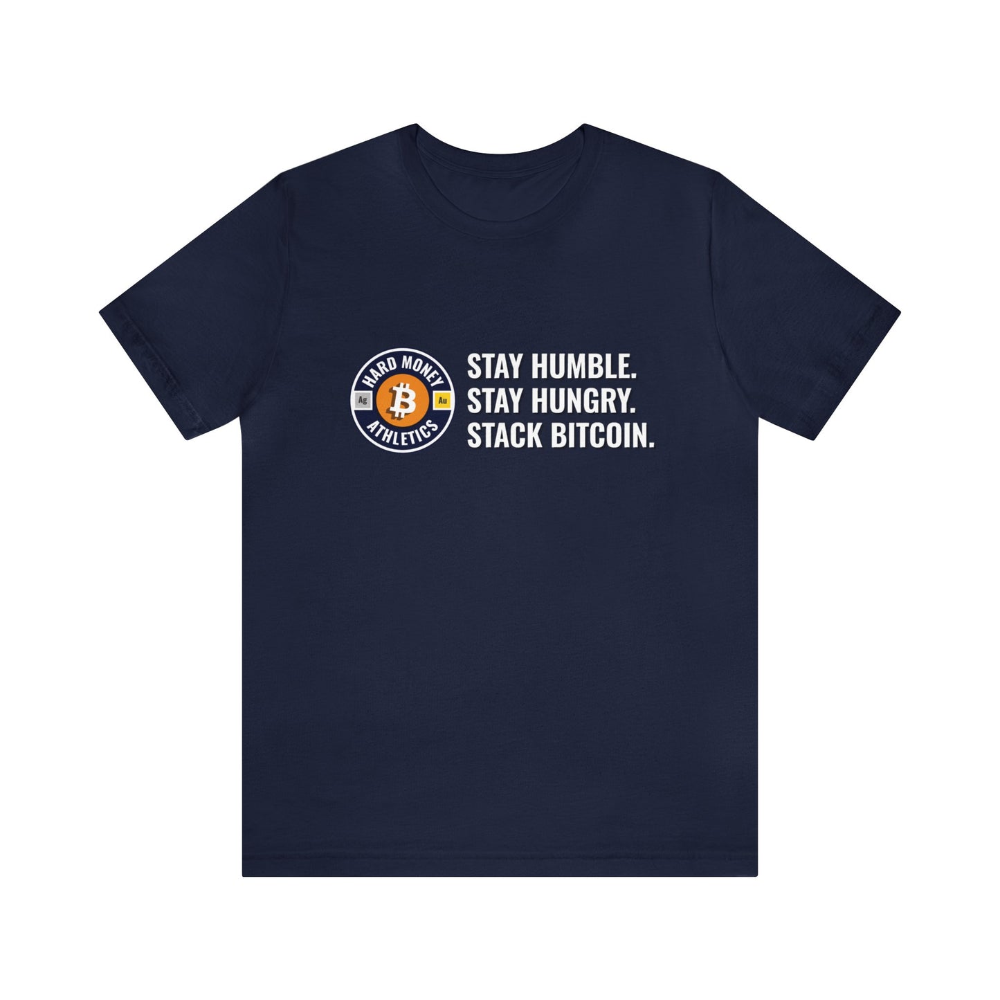 Stay Humble Stack Bitcoin - Unisex T-Shirt