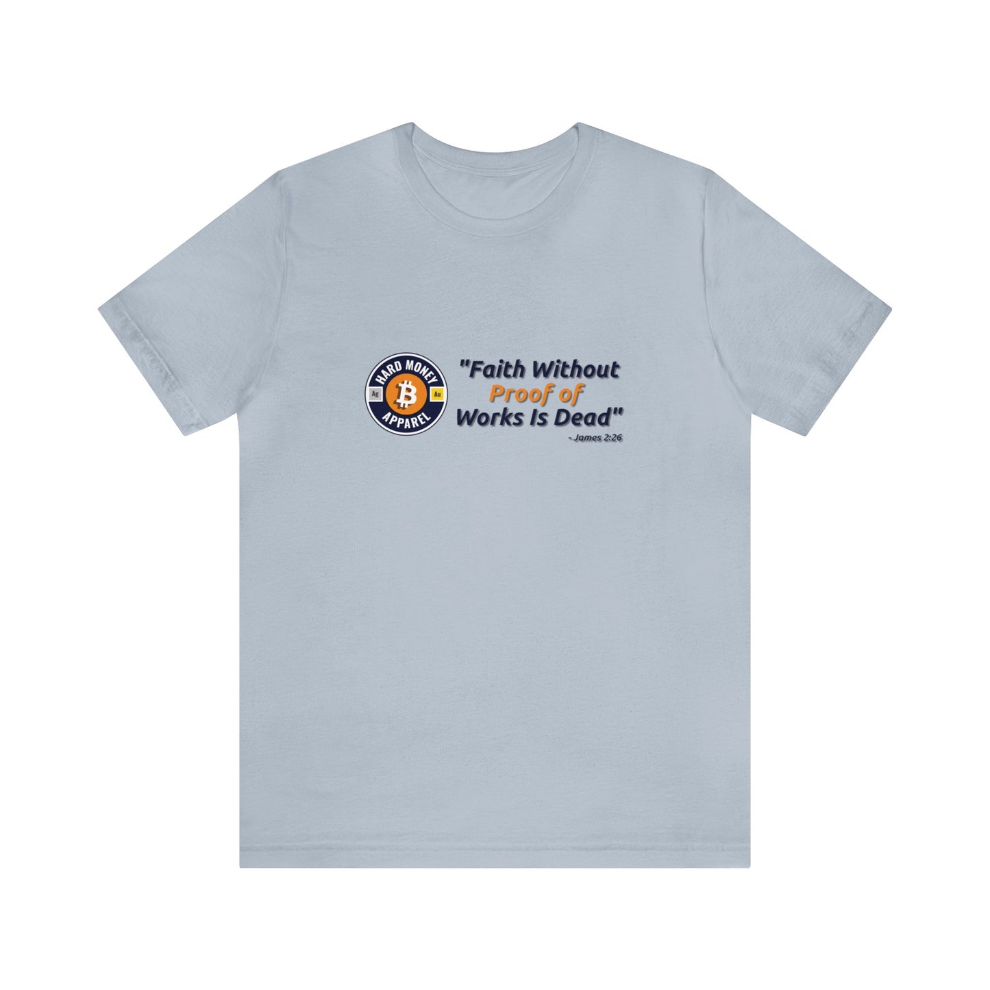 Faith without Proof of Work - Unisex T-Shirt