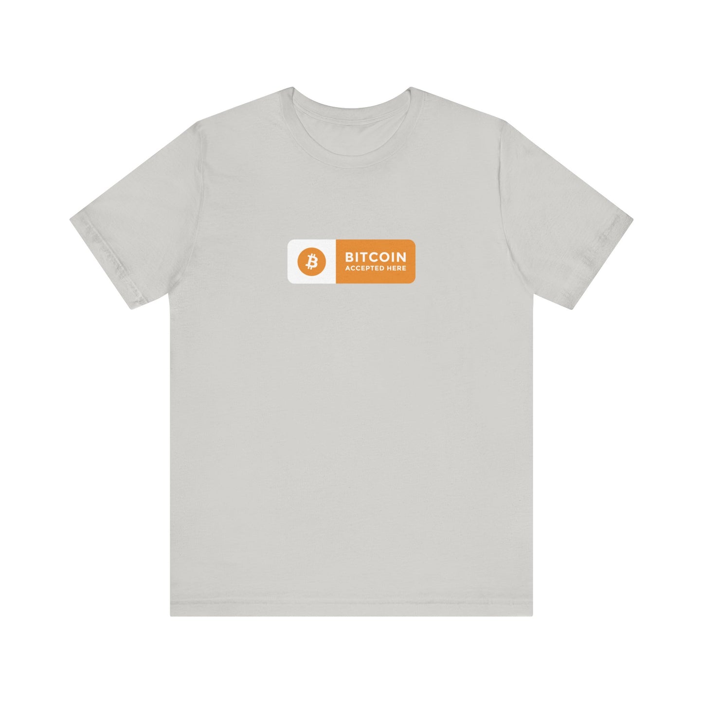 Bitcoin Accepted Here - Unisex T-Shirt