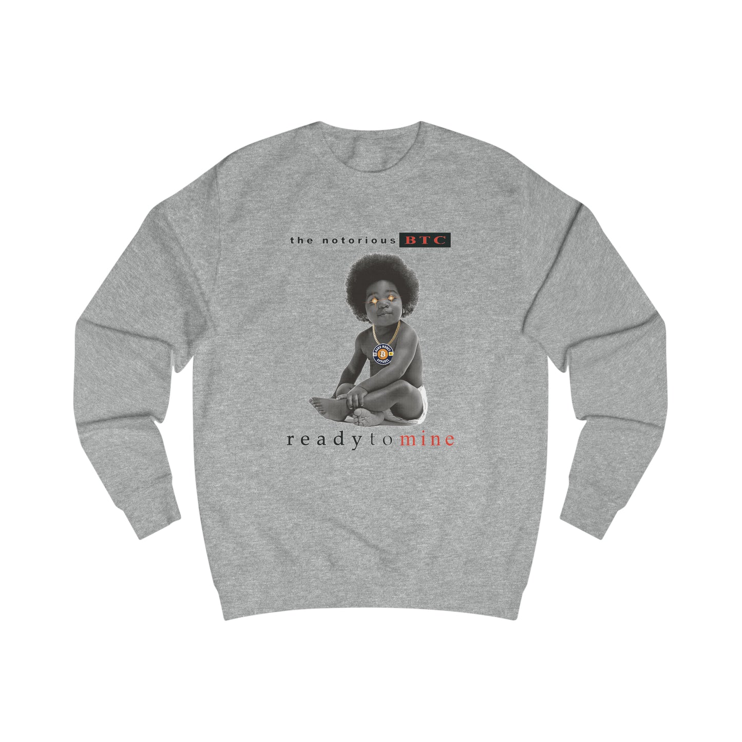 The Notorious BTC - Fitted Crewneck Sweatshirt