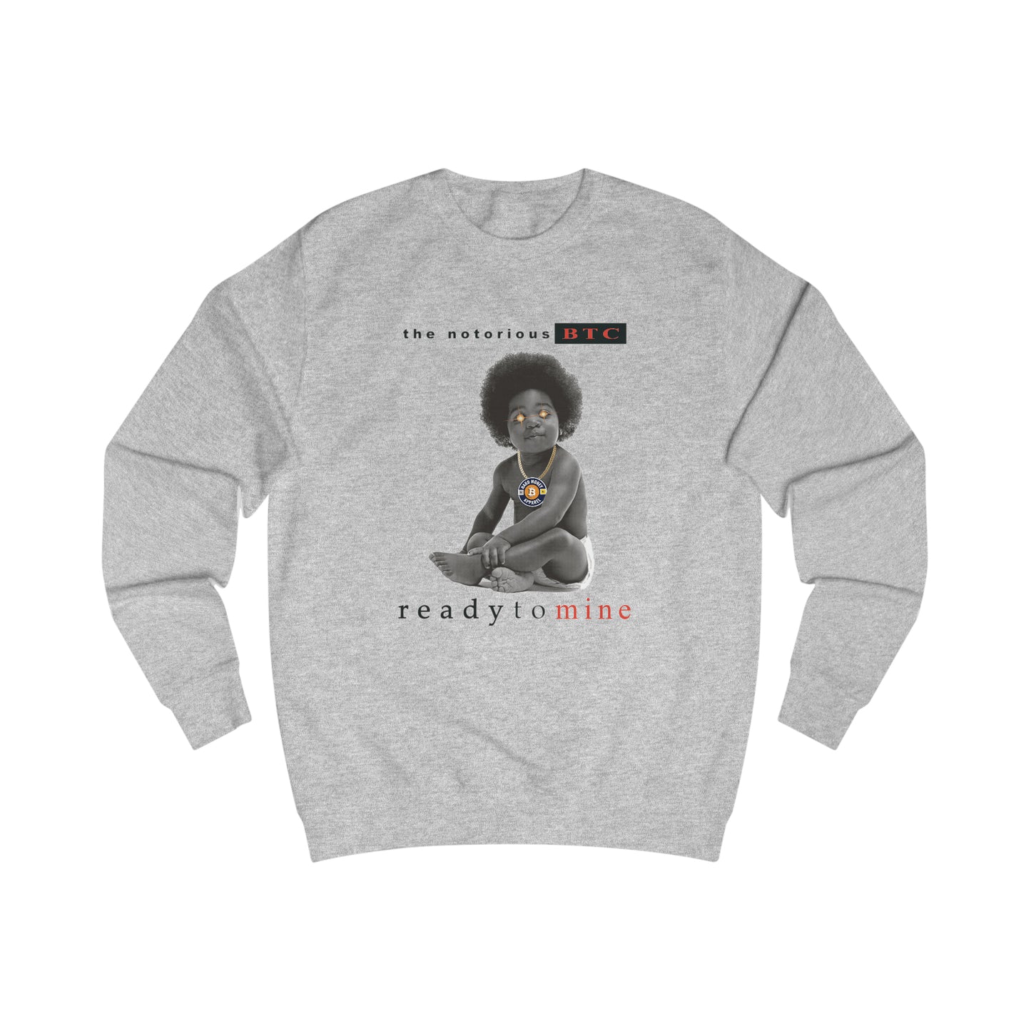 The Notorious BTC - Fitted Crewneck Sweatshirt