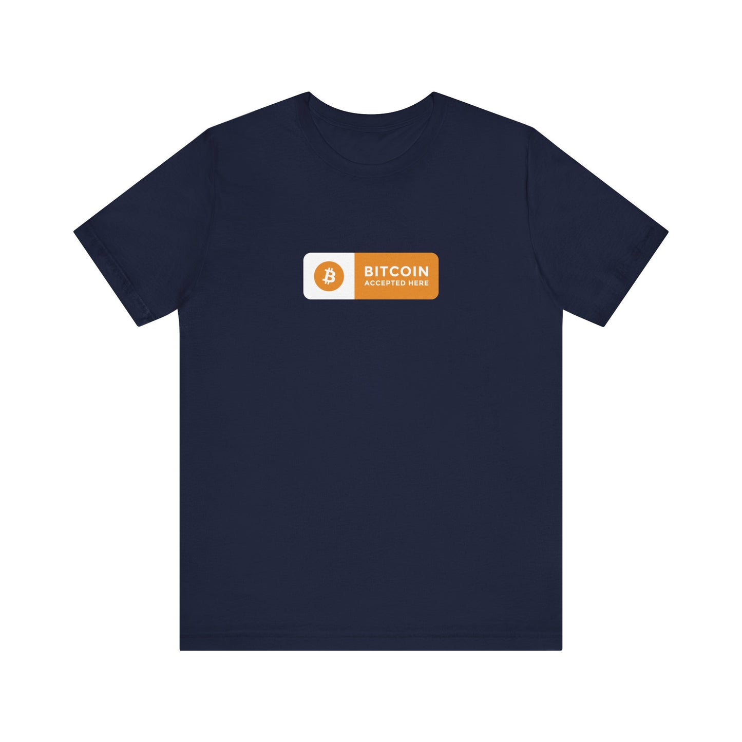 Bitcoin Accepted Here - Unisex T-Shirt