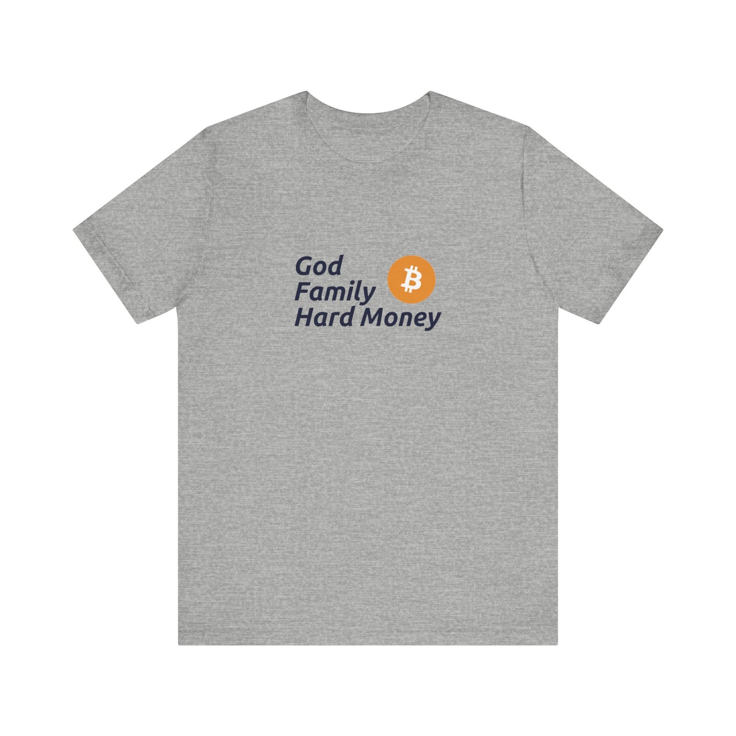 God, Family, Hard Money - Unisex T-Shirt