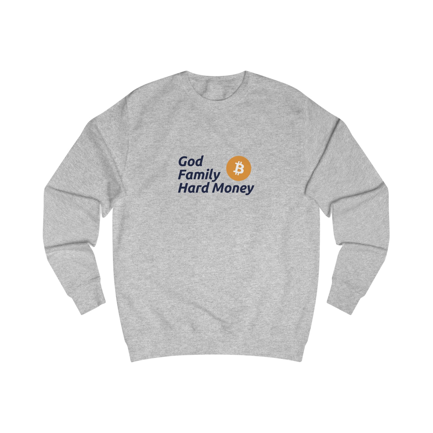 God, Family, Hard Money - Fitted Crewneck Sweatshirt