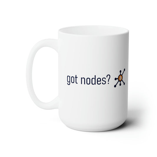 Got Nodes? - Ceramic Mug 15oz