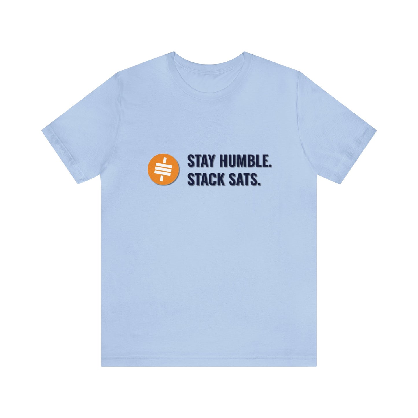 Stay Humble and Stack Sats - Unisex T-Shirt