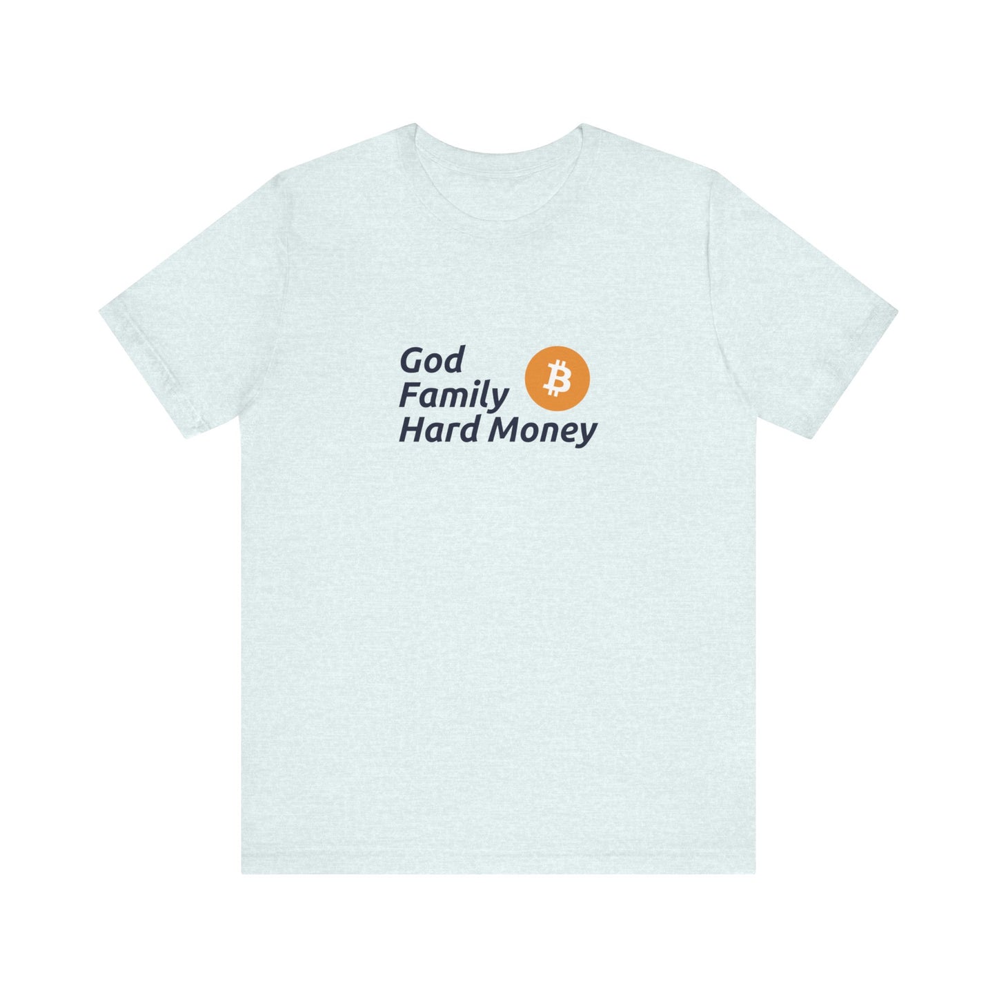 God, Family, Hard Money - Unisex T-Shirt