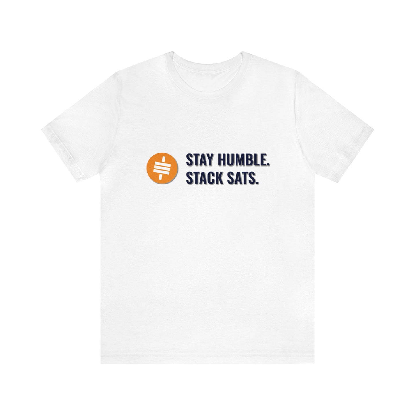 Stay Humble and Stack Sats - Unisex T-Shirt