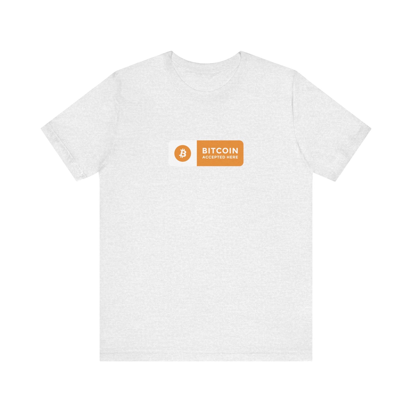 Bitcoin Accepted Here - Unisex T-Shirt