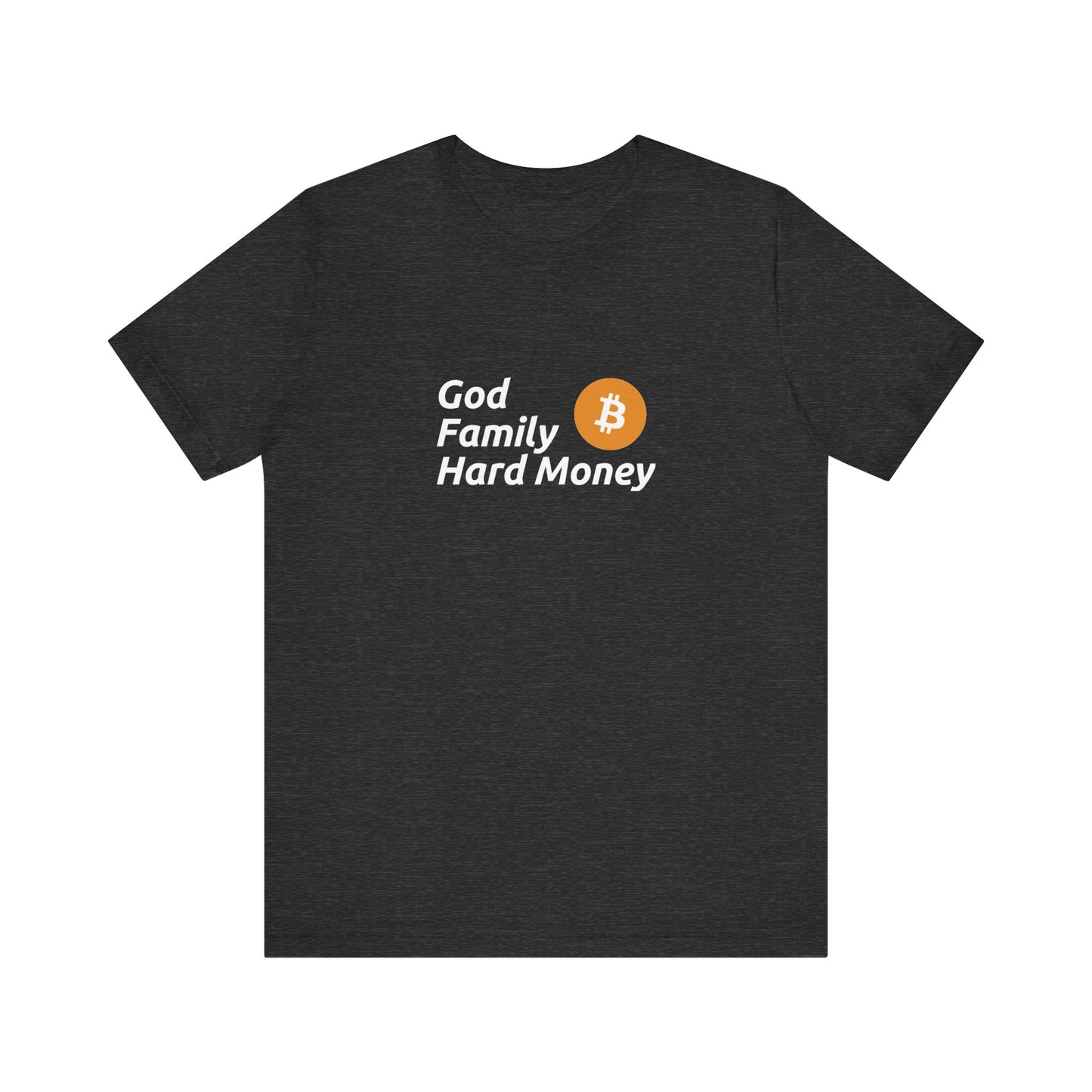 God, Family, Hard Money - Unisex T-Shirt