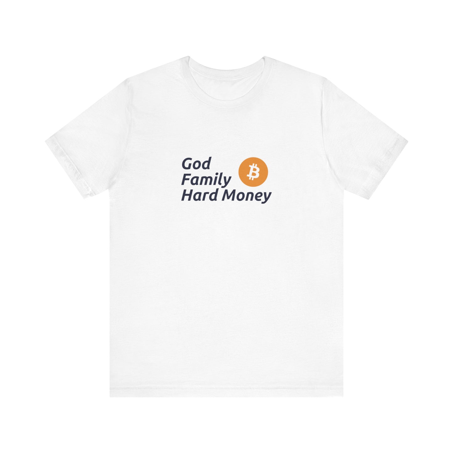 God, Family, Hard Money - Unisex T-Shirt