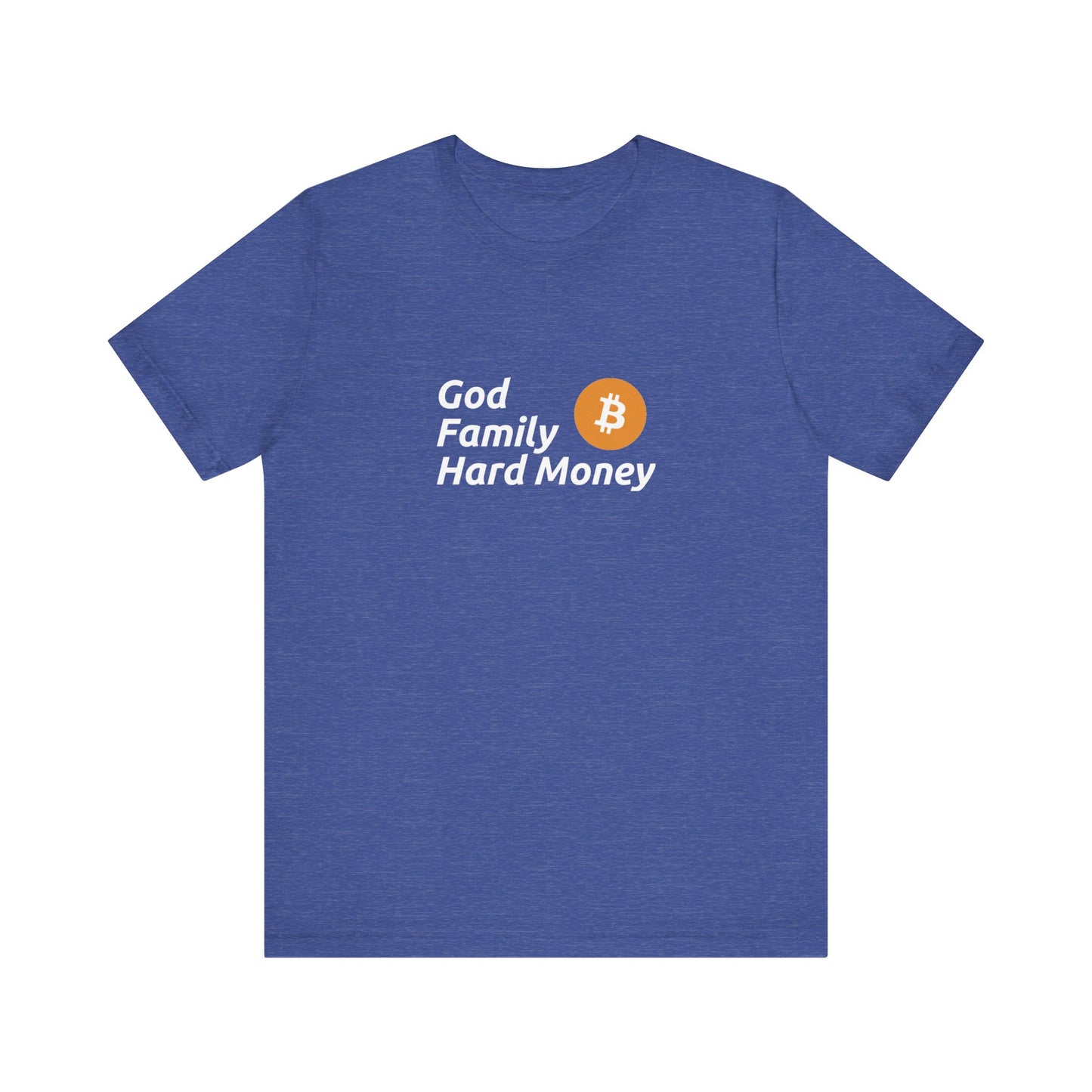 God, Family, Hard Money - Unisex T-Shirt