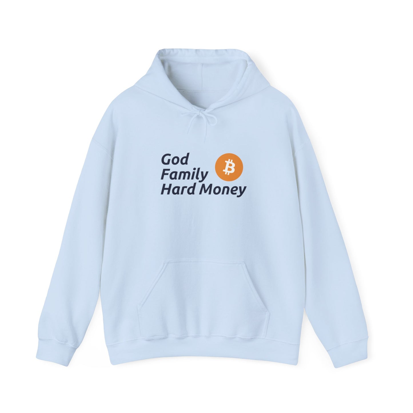 God, Family, Hard Money- Hooded Sweatshirt