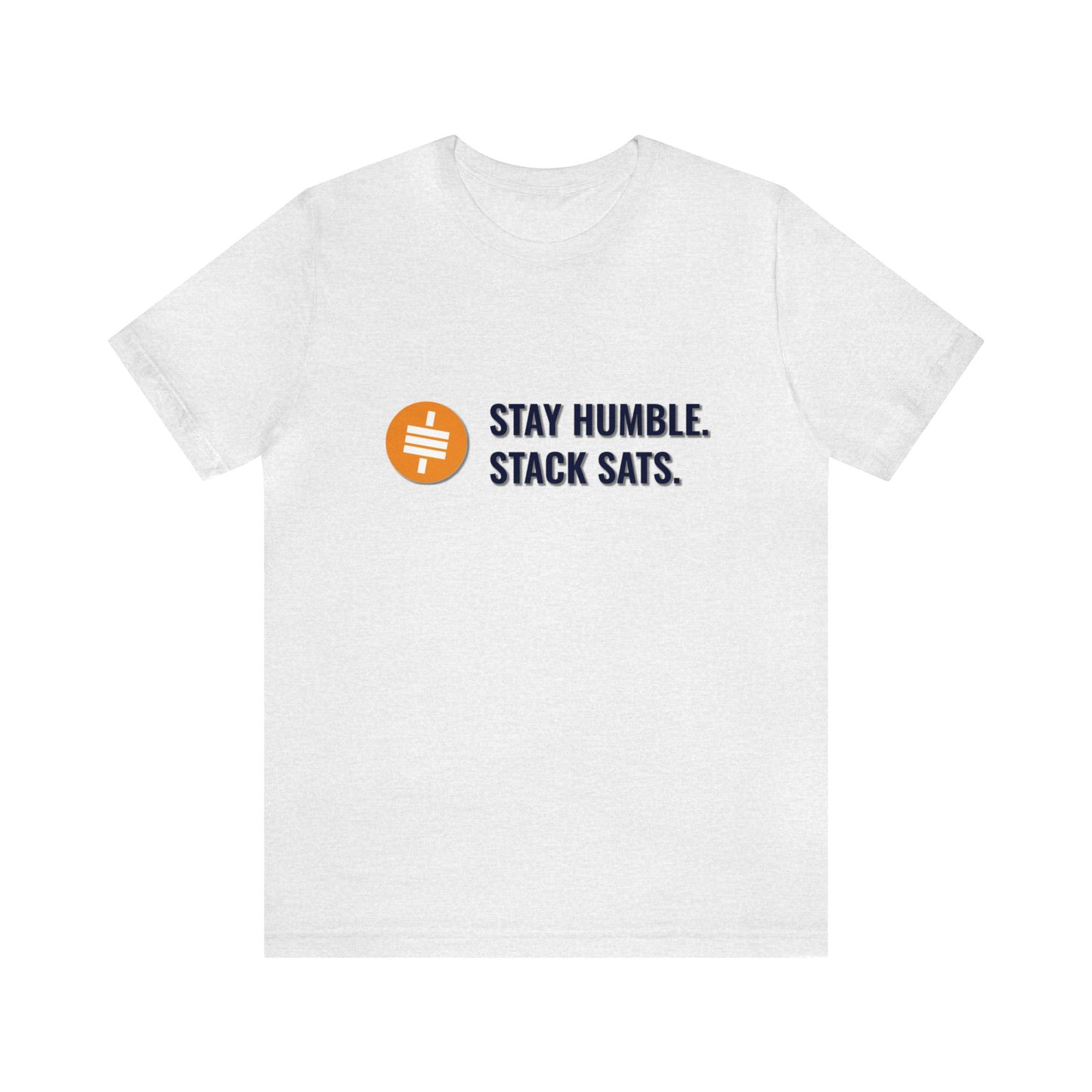 Stay Humble and Stack Sats - Unisex T-Shirt