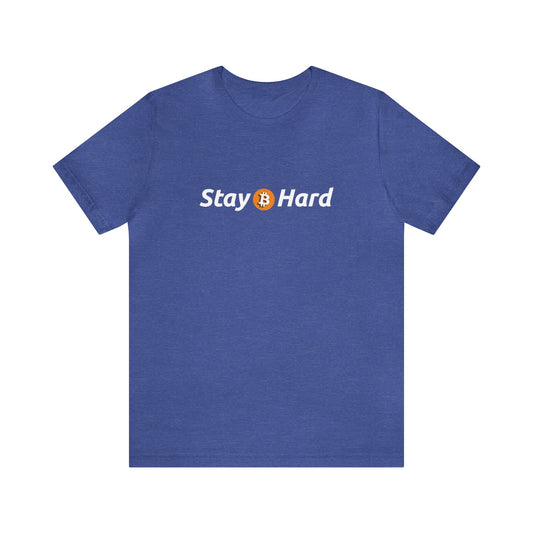 Stay Hard - Unisex T-Shirt