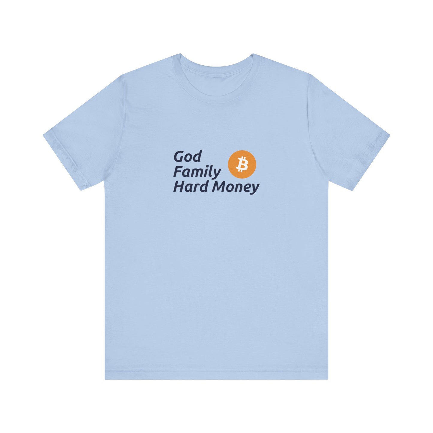 God, Family, Hard Money - Unisex T-Shirt