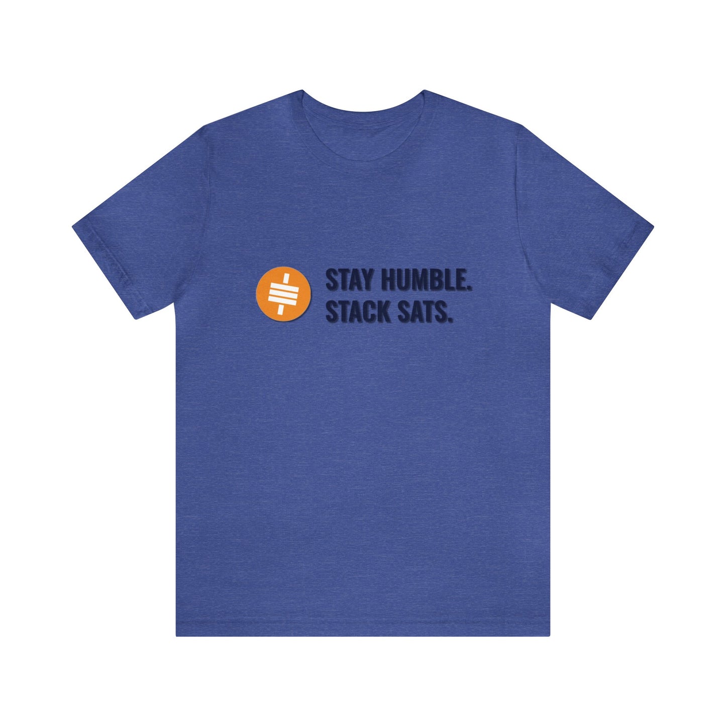 Stay Humble and Stack Sats - Unisex T-Shirt