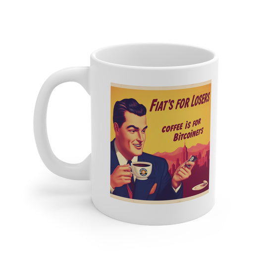 Coffee is for Bitcoiners - Ceramic Mug 11oz