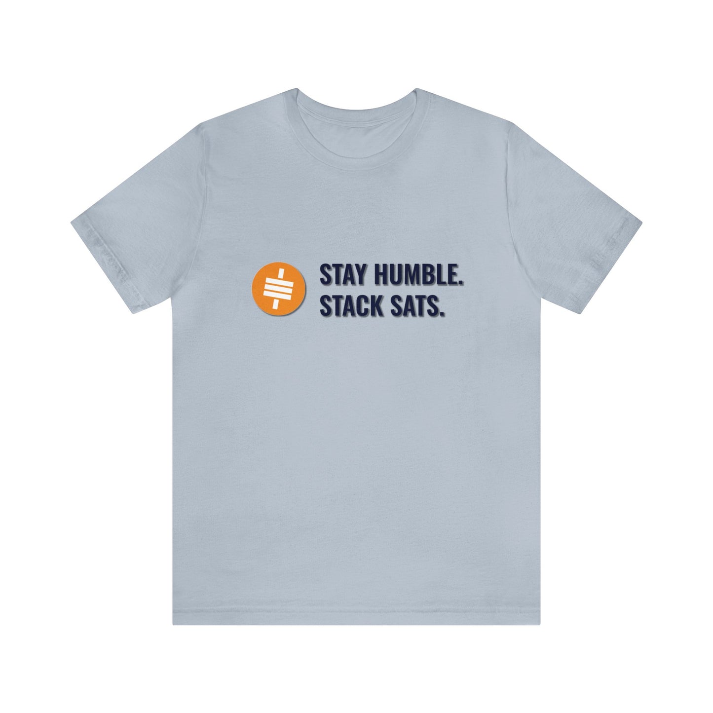 Stay Humble and Stack Sats - Unisex T-Shirt