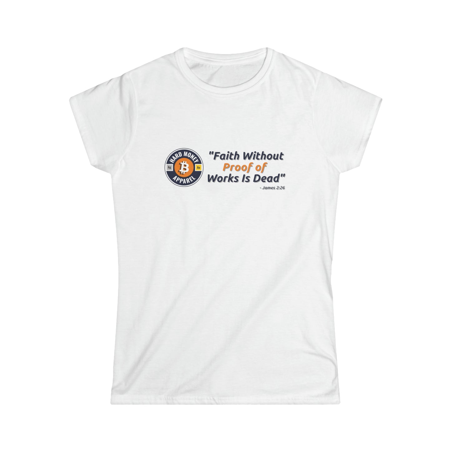 Faith without Proof of Work - Women's Softstyle Tee